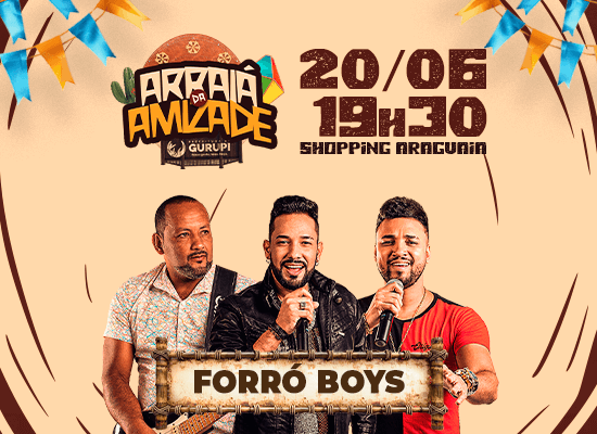 Arraiá da Amizade começa nesta quinta-feira, 20, com apresentações juninas e show com Forró Boys