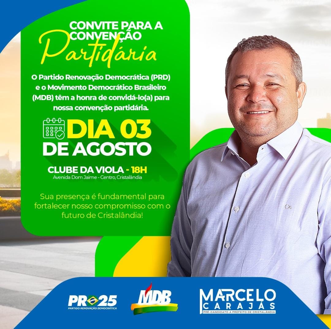 Marcada para este sábado, 03 de agosto, convenção do PRD e MDB lançará pré-candidatura de Marcelo Carajás em Cristalândia